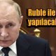 Putin: Ruble ile ödeme yapılmazsa Rus gazı sözleşmeleri durdurulacak dedi!