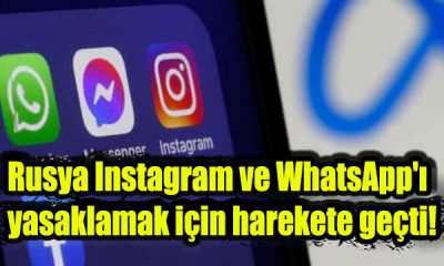 Rusya Instagram ve WhatsApp'ı yasaklamak için harekete geçti!