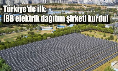 Türkiye'de ilk: İBB elektrik dağıtım şirketi kurdu!