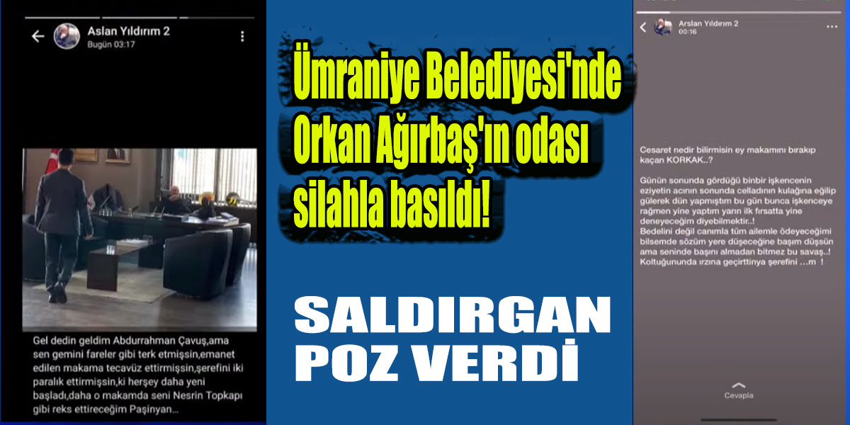 Ümraniye Belediyesi'nde Orkan Ağırbaş'ın odası silahla basıldı!