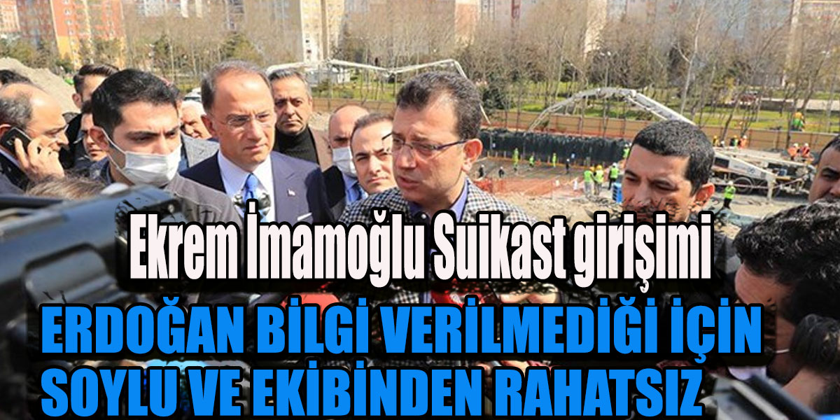 #SONDAKİKA Ekrem İmamoğlu'ndan hakkında çıkan suikast iddiasıyla ilgili açıklama! Ekrem İmamoğlu Suikast girişimi! Cumhurbaşkanı Erdoğan: Soylu ve ekibinden rahatsız olmaya başladı.. Neden bilgi verilmedi diyerek danışmamalarına sorduğu iddia edildi.