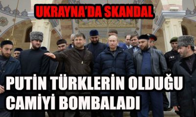 Putin cami bombaladı