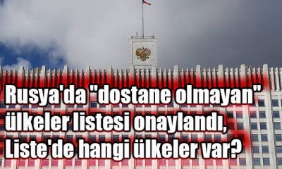 Rusya'da "dostane olmayan" ülkeler listesi onaylandı, Liste'de hangi ülkeler var?