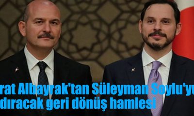 Berat Albayrak'tan Süleyman Soylu'yu kızdıracak geri dönüş hamlesi