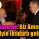 Biz Amerika’nın desteğiyle iktidara geldik