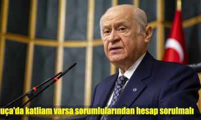 Devlet Bahçeli: Buça'da katliam varsa sorumlularından hesap sorulmalı