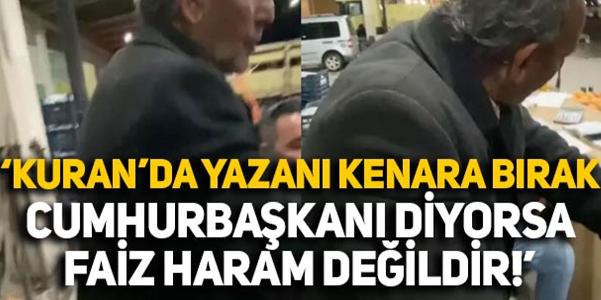 Kuran'da yazanı bırak, Cumhurbaşkanı Erdoğan diyorsa FAİZ helaldir!