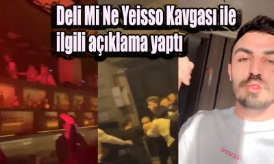 Deli Mi Ne Yeisso Kavgası ile ilgili açıklama yaptı