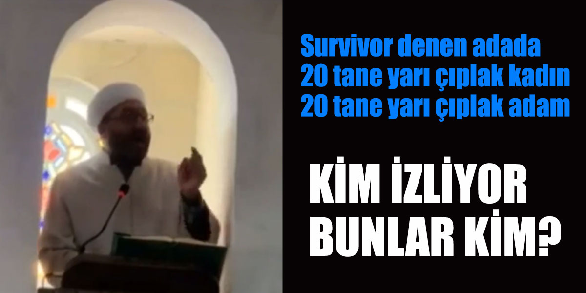 İmam sinirlendi Survivor denen adada 20 tane yarı çıplak kadın, 20 tane yarı çıplak adam!