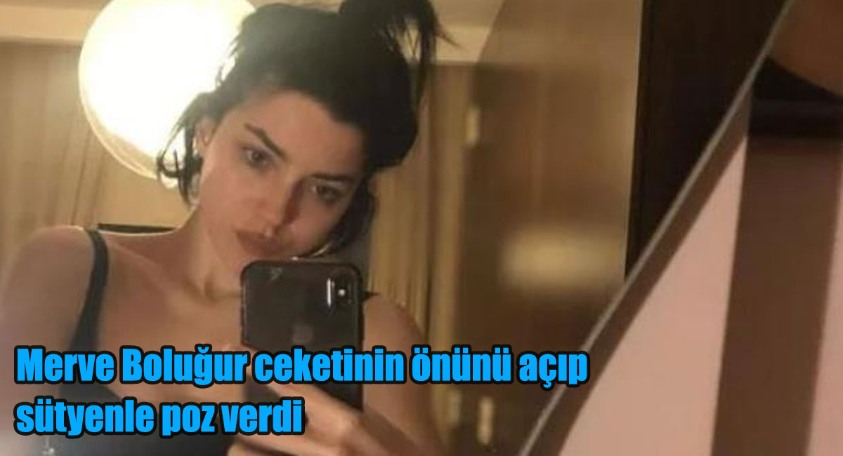 Merve Boluğur ceketinin önünü açıp sütyenle poz verdi