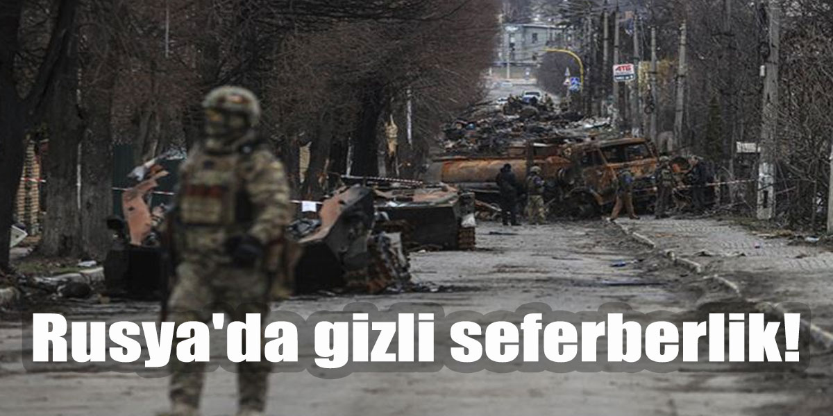 Rusya'da gizli seferberlik!