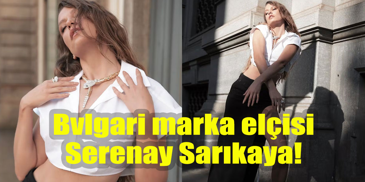 Serenay Sarıkaya bvlgari