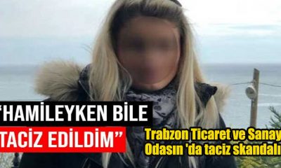 Trabzon Ticaret ve Sanayi Odasın 'da taciz skandalı