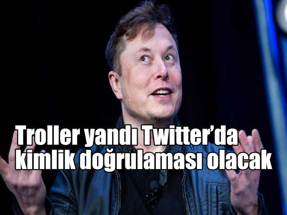 Troller yandı Twitter’da kimlik doğrulaması olacak