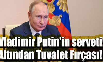 Vladimir Putin'in serveti! Altından Tuvalet Fırçası!