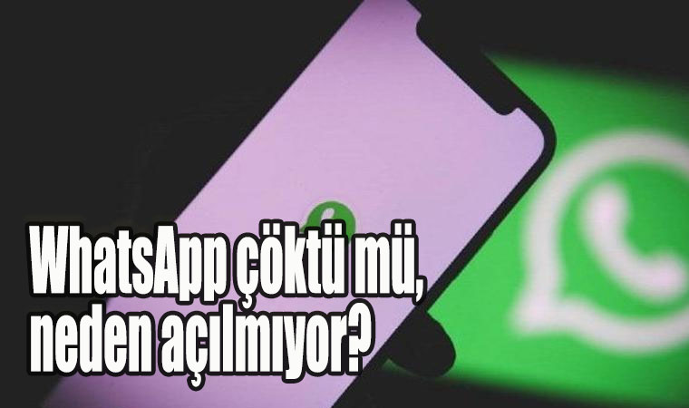 WhatsApp çöktü mü, neden açılmıyor?