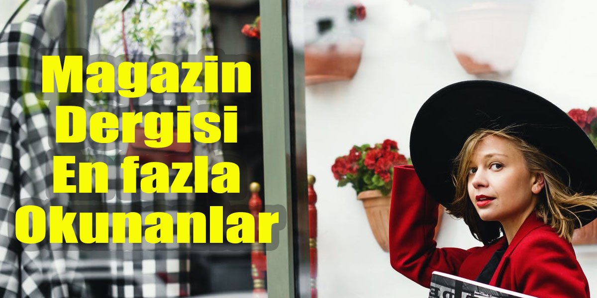 Türkiye'de okunan magazin dergisi