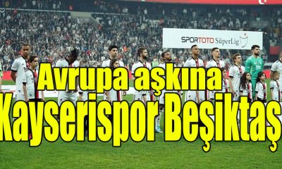 2022 Kayserispor Beşiktaş maçı bahis analiz!