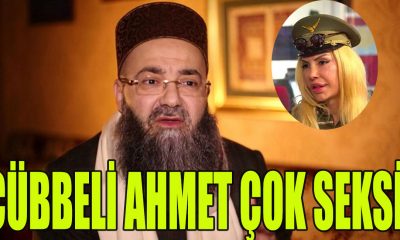 Cübbeli Ahmet çok seksi