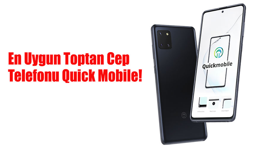 En Uygun Toptan Cep Telefonu Quick Mobile!