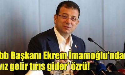 İbb Başkanı Ekrem İmamoğlu'ndan 'vız gelir tırıs gider' özrü!