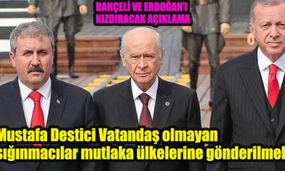 Mustafa Destici Vatandaş olmayan sığınmacılar mutlaka ülkelerine gönderilmeli