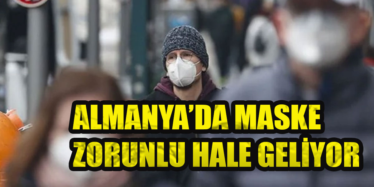 Almanya’da maske zorunluluğu geri geliyor