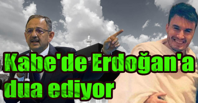 Mustafa Ceceli, Erdoğan'a Kâbe'de dua ediyorlar!