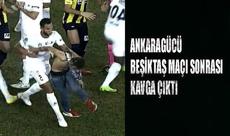 Ankaragücü Beşiktaş maçı sonrası kavga görüntüleri!