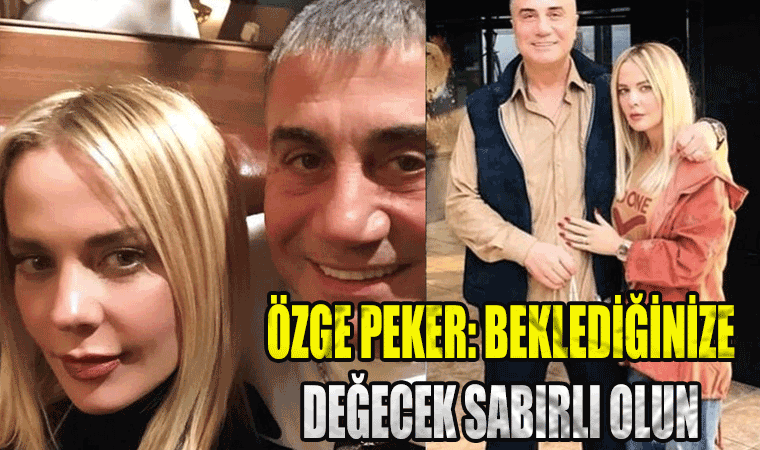 Özge Peker Sabırlı olun beklediğinize değecek