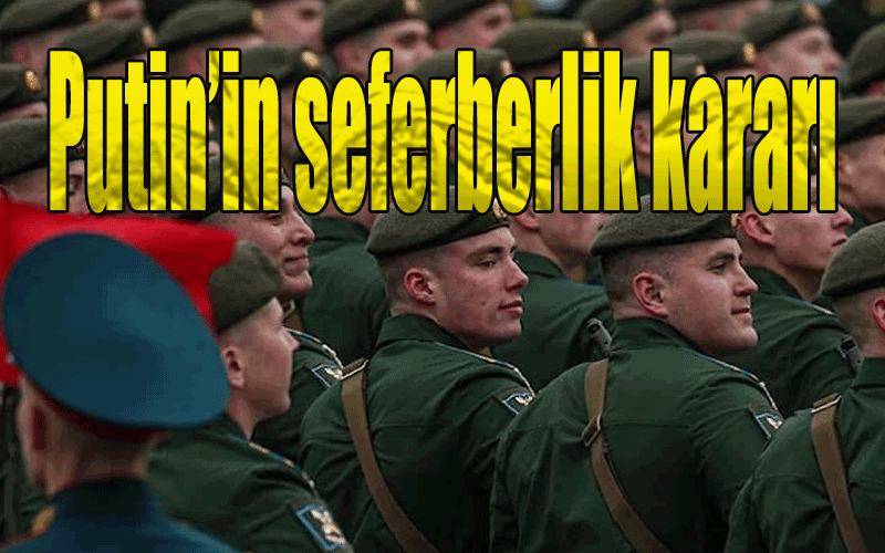 Putin’in seferberlik kararı