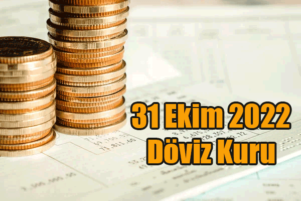 31 Ekim 2022 Döviz Kuru - Euro, dolar, sterlin, gram, çeyrek, yarım altın kaç TL?