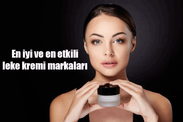 En iyi ve en etkili leke kremi markaları