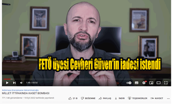 Cevheri Güven’in iadesi istendi