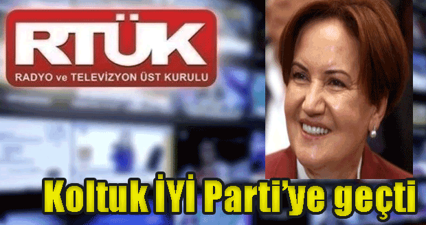 Ak Partinin RTÜK oyunu! RTÜK üyelik hakkı İYİ Parti’de, AK Parti'ye Şok!