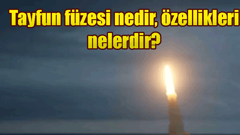 Tayfun füzesi nedir, özellikleri nelerdir? Tayfun füzesi menzili ve hızı nedir?