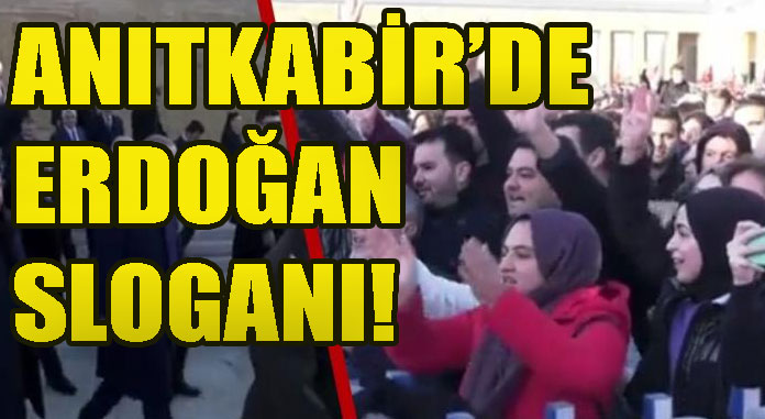 Anıtkabir'de Her yer Tayyip, her yer Erdoğan sloganı atıldı!