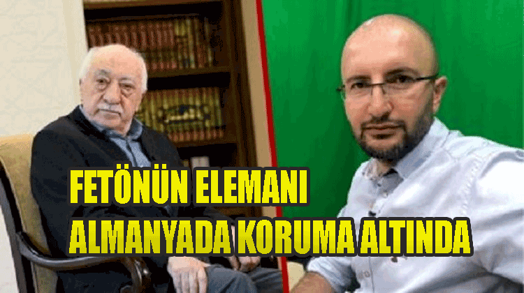 Fetöcü Cevheri Güven Alman istihbaratının koruması altında