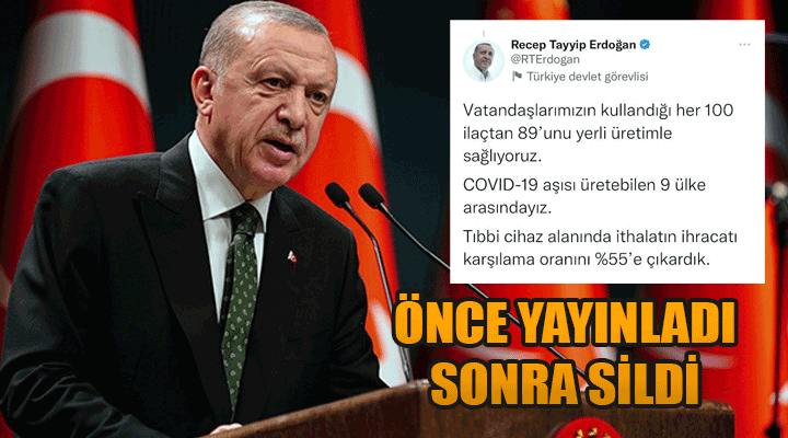 Cumhurbaşkanı Recep Tayyip Erdoğan Yerli üretim tweetini sildi