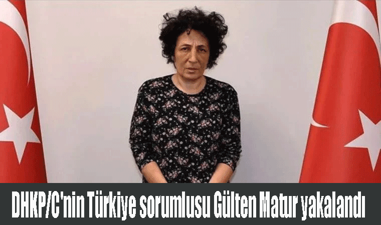 Terör örgütü DHKP/C'nin Türkiye sorumlusu Gülten Matur yakalandı