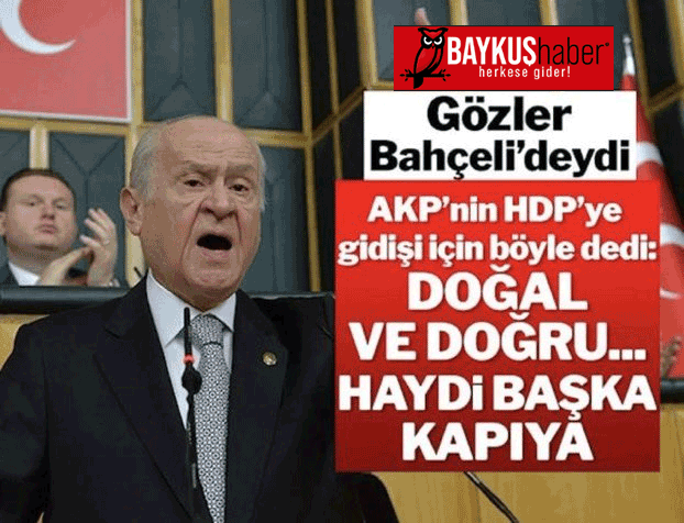 Devlet Bahçeli: Ak Parti ve Görüşmesi gayet doğaldır