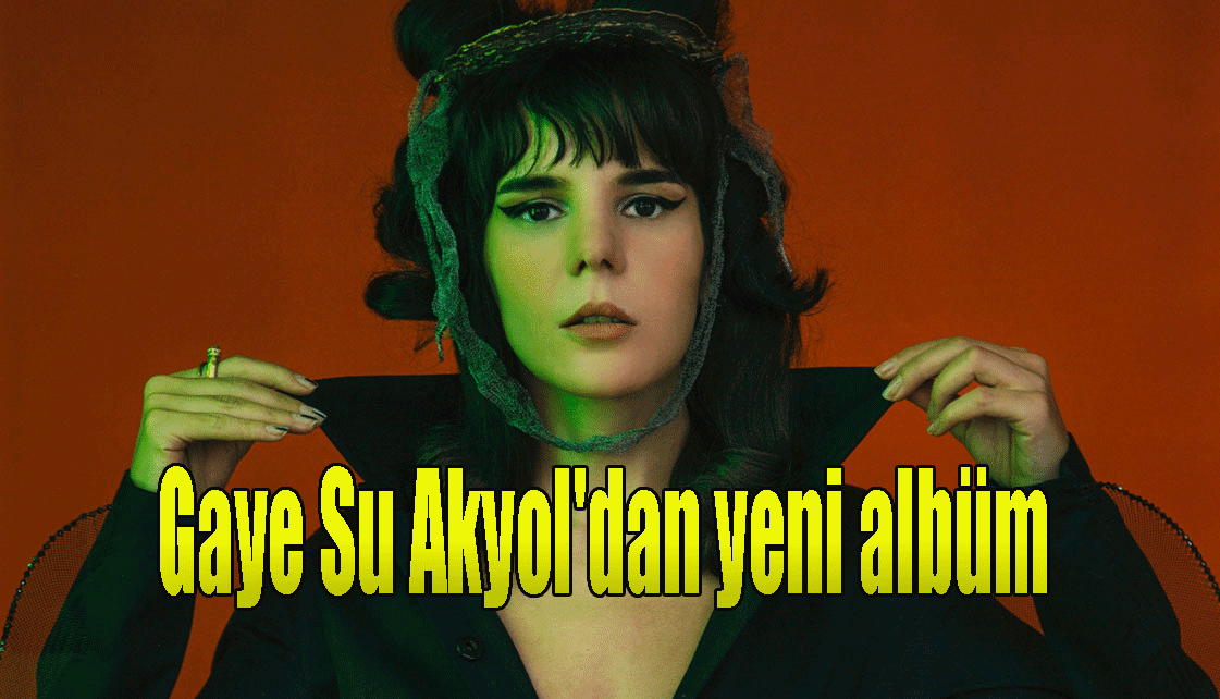 Gaye Su Akyol'dan yeni albüm, Anadolu Ejderi