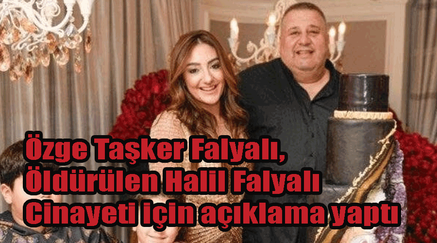 İllegal Kumar Sitesi Sahibi Özge Taşker Falyalı, Öldürülen Halil Falyalı Cinayeti için açıklama yaptı