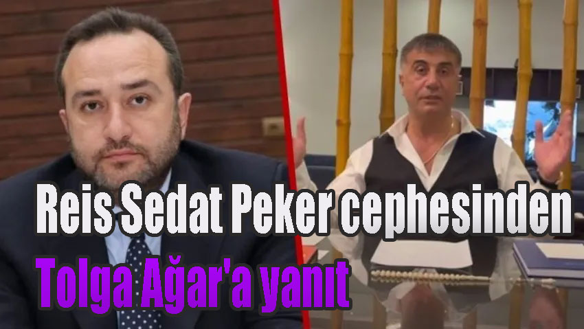 Reis Sedat Peker cephesinden Tolga Ağar'a yanıt