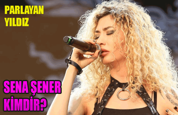 Sena Şener Kimdir?