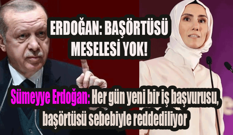 Sümeyye Erdoğan: Her gün yeni bir iş başvurusu, başörtüsü sebebiyle reddediliyor dedi! Erdoğan bitti demişti!