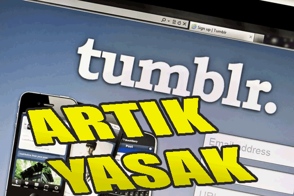 Tumblr açılmıyor! Tumblr bloglara erişim engelimi geldi?