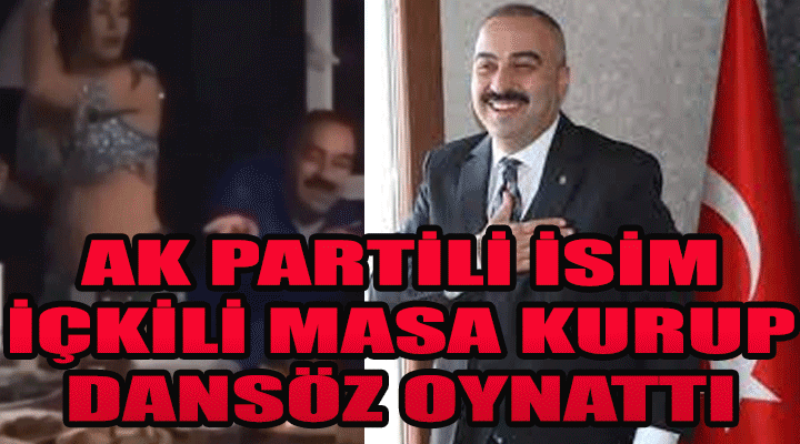 Ak Partili başkandan içkili dansözlü eğlence! Selman Günaydın görüntüler montaj dedi!