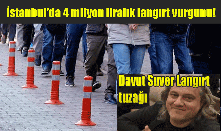 İstanbul’da 4 milyon liralık langırt vurgunu! Davut Süer'e 70 yıla kadar hapis istendi!