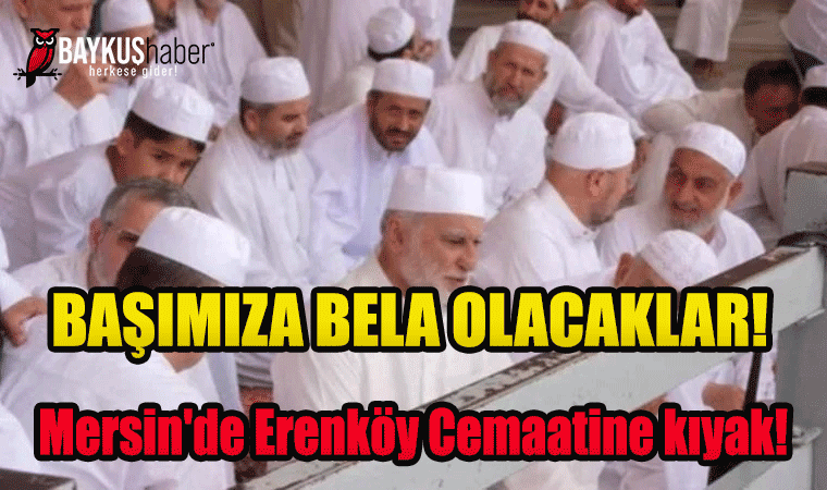 Mersin'de Erenköy Cemaatine kıyak!